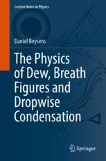 【预订】The Physics of Dew, Breath Figures and Dropwise Condensation 9783030904418
