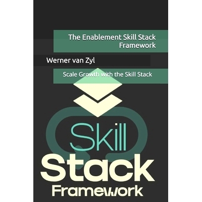 预订 The Enablement Skill Stack Framework: Scale Growth with the Skill Stack: 9798854044325