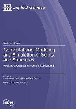 [预订]Computational Modeling and Simulation of Solids and Structures: Recent Advances and Practical Applic 9783036577487