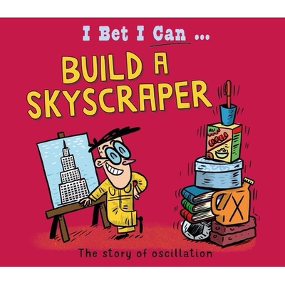 预订 I Bet I Can: Build a Skyscraper 我敢打赌我能建一座摩天大楼: 9781526325570