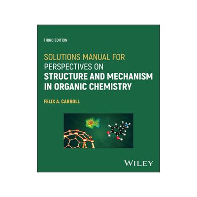 [预订]Solutions Manual for Perspectives on Structure and Mechanism in Organic Chemistry, 3/e