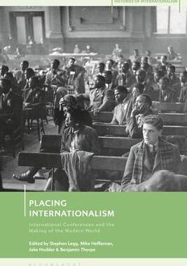[预订]Placing Internationalism: International Conferences and the Making of the Modern World 9781350247215