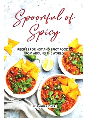 预订 Spoonful of Spicy: Recipes for Hot and Spicy Foods from Around the World: 9781082507427