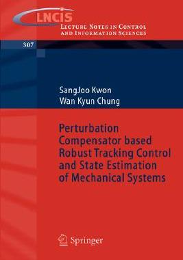 【预订】Perturbation Compensator based Robust Tracking Control and State Estimation of Mechanical Systems