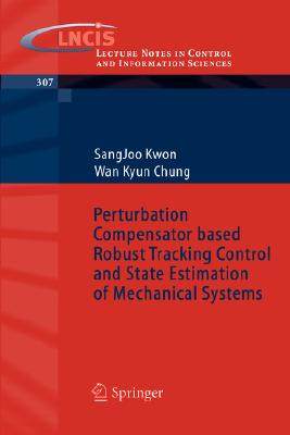 【预订】Perturbation Compensator based Robust Tracking Control and State Estimation of Mechanical Systems