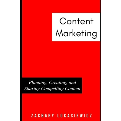 预订 Content Marketing: Planning, Creating, and Sharing Compelling Content: 9781670610058