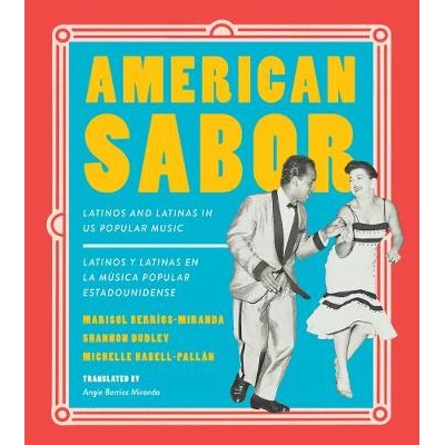 预订 American Sabor: Latinos and Latinas in US Popular Music / Latinos y latinas en la música popular estadounidense 美