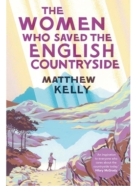 预订 The Women Who Saved the English Countryside 拯救英国乡村的妇女: 9780300270396