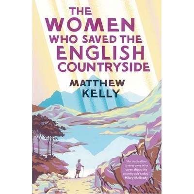 预订 The Women Who Saved the English Countryside 拯救英国乡村的妇女: 9780300270396