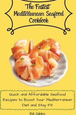 [预订]The Fastest Mediterranean Seafood Cookbook: Quick and Affordable Seafood Recipes to Boost Your Medit 9781803171128