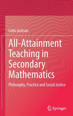 【预订】All-Attainment Teaching in Secondary Mathematics: Philosophy, Practice and Social Justice 9783030923600