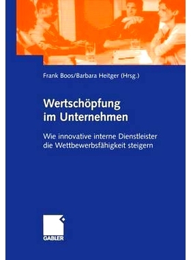 预订 Wertschöpfung im Unternehmen: Wie innovative interne Dienstleister die Wettbewerbsfähigkeit steigern: 97834091274