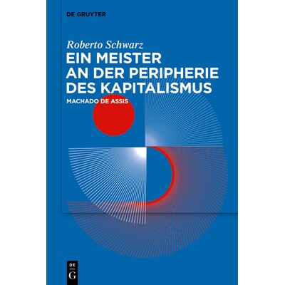 预订 Ein Meister an der Peripherie des Kapitalismus: Machado de Assis: 9783110790009