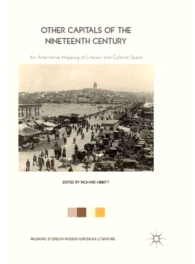 预订 Other Capitals of the Nineteenth Century: An Alternative Mapping of Literary and Cultural Space: 9781349954063