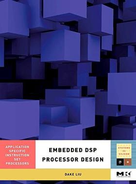 Embedded DSP Processor Design: Application Specific Instruction Set Processors: 9780123741233