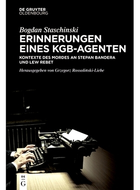 预订 Erinnerungen eines KGB-Agenten: Kontexte des Mordes an Stepan Bandera und Lew Rebet 克格勃特工回忆录：斯捷潘·班德