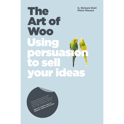 预订 The Art of Woo - Using Persuasion to Sell Your Ideas 恳求的艺术：使用说明力销售你的观点: 9781906465223