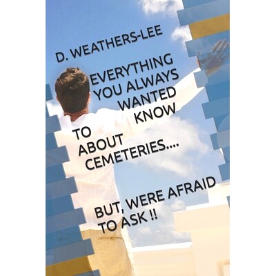 预订 Everything You Always Wanted to Know About Cemeteries...But, Were Afraid to Ask!: 9798465195843