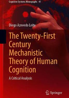 【预订】The Twenty-First Century Mechanistic Theory of Human Cognition