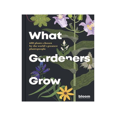 [预订]What Gardeners Grow: 600 Plants Chosen by the World’s Greatest Plantspeople 9780711272903