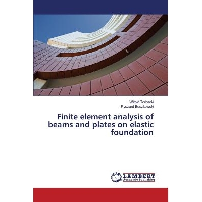 预订 Finite element analysis of beams and plates on elastic foundation: 9783659565854