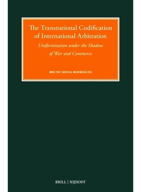预订 The Transnational Codification of International Arbitration: Uniformisation under the Shadow of War and Commerce 国