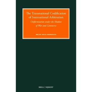 预订 The Transnational Codification of International Arbitration: Uniformisation under the Shadow of War and Commerce 国