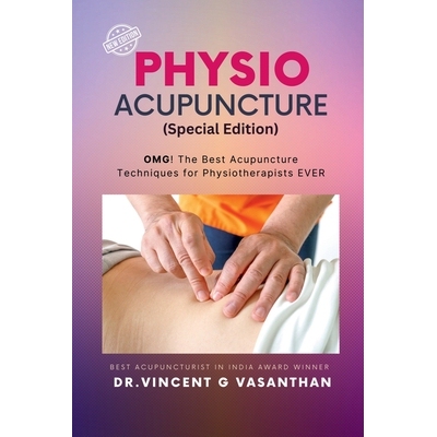 预订 PHYSIO ACUPUNCTURE (special edition): OMG! The Best Acupuncture Techniques for Physiotherapists Ever: Navigating th