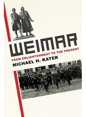 预订 Weimar: From Enlightenment to the Present 魏玛：从启蒙到现在: 9780300170566