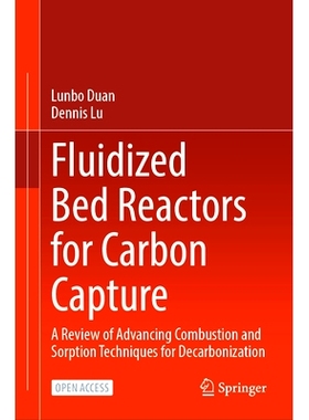 预订 Fluidized Bed Reactors for Carbon Capture: A Review of Advancing Combustion and Sorption Techniques for Decarboniza