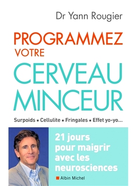 预订 Programmez votre cerveau minceur : surpoids, cellulite, fringales, effet yo-yo... : 21 jours pour maigrir avec les