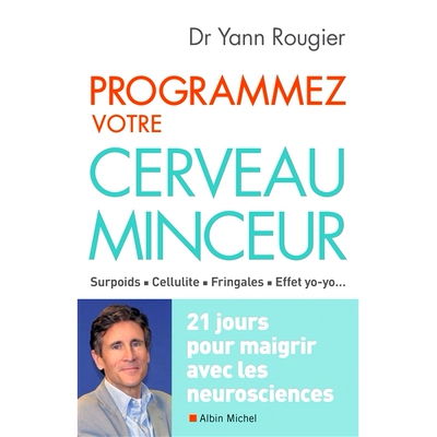 预订 Programmez votre cerveau minceur : surpoids, cellulite, fringales, effet yo-yo... : 21 jours pour maigrir avec les