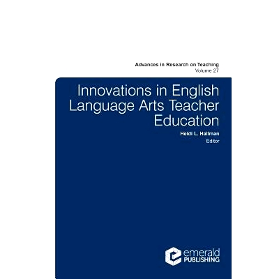 预订 Innovations in English Language Arts Teacher Education 英语艺术教师教育中的创新问题: 9781787140516