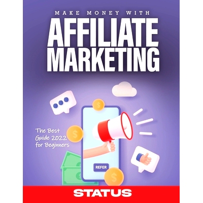 预订 Make Money with Affiliate Marketing: The Best Guide 2022 for Beginners