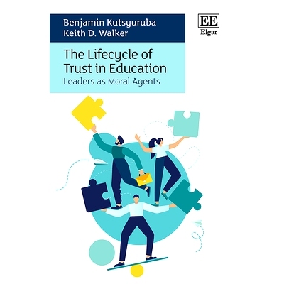 预订 The Lifecycle of Trust in Education: Leaders as Moral Agents 教育信任的生命周期: 9781800371316