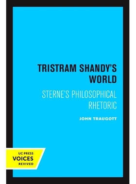 预订 Tristram Shandy’s World: Sterne’s Philosophical Rhetoric 项狄的世界：斯特恩的哲学修辞: 9780520345300