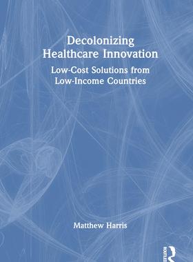 [预订]Decolonizing Healthcare Innovation 9781032294360