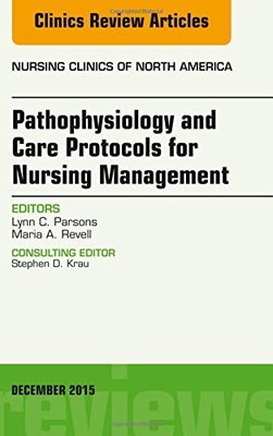 【预订】Pathophysiology and Care Protocols for Nursing Management, An Issue of Nursing Clinics