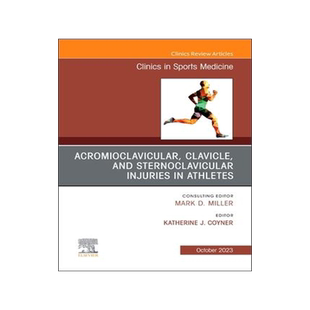 [预订]Acromioclavicular, Clavicle, and Sternoclavicular Injuries in Athletes, an Issue of Clinics in Sport 9780443183867