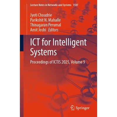 预订 ICT for Intelligent Systems Proceedings of ICTIS 2025, Volume 9 智能系统ICT：ICTIS 2025论文集第9卷 9789819687497