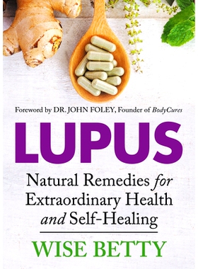 预订 Lupus: Natural Remedies for Extraordinary Health and Self-Healing: 9781642793932