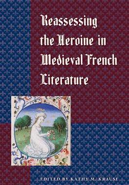 [预订]Reassessing the Heroine in Medieval French Literature 9780813064147