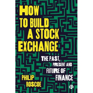 Stock 预订 The Future Finance and Build Present Past 9781529224313 如何建立一个证券交易所 Exchange How