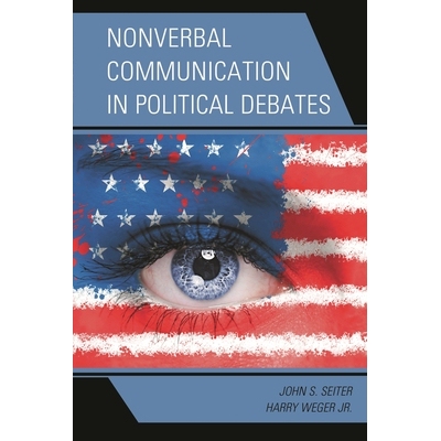 预订 Nonverbal Communication in Political Debates 政治辩论中的非语言交流: 9781498585224