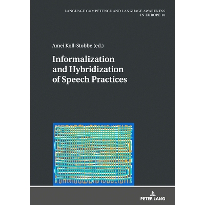 预订 Informalization and Hybridization of Speech Practices: Polylingual Meaning-Making across Domains, Genres, and Media
