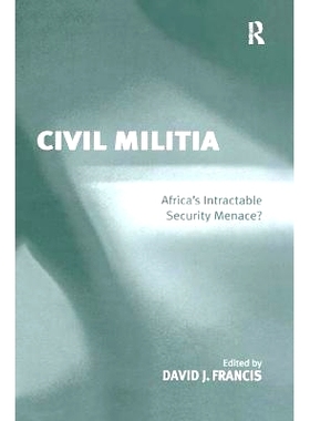 预订 Civil Militia: Africa’s Intractable Security Menace?: 9781138253322
