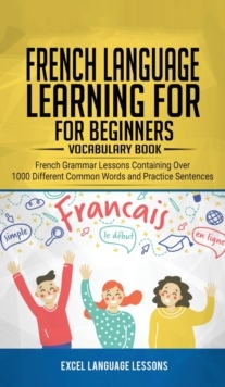 【预订】French Language Learning for Beginner’s - Vocabulary Book: French Grammar Lessons Cont 9781989777367
