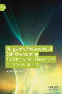 【预订】Bergson’s Philosophy of Self-Overcoming