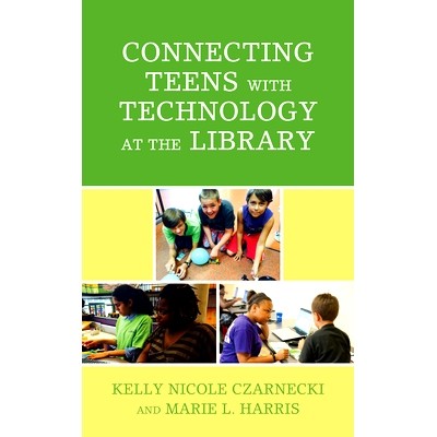 预订 Connecting Teens with Technology at the Library 在图书馆将青少年与技术联系起来: 9781538135884
