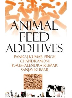 预订 Animal Feed Additives: 9789385516092